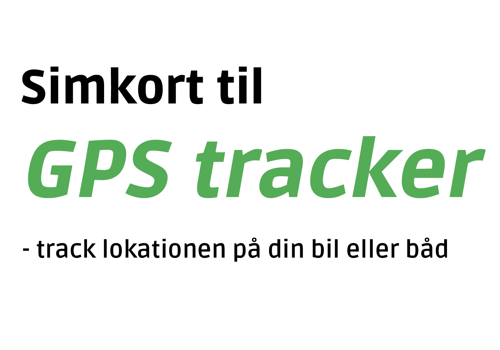 Simkort til GPS-tracker • Til båd m.m. Ingen binding